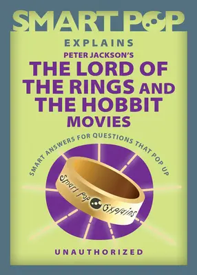 Smart Pop vysvetľuje filmy Petra Jacksona Pán prsteňov a Hobit - Smart Pop Explains Peter Jackson's the Lord of the Rings and the Hobbit Movies