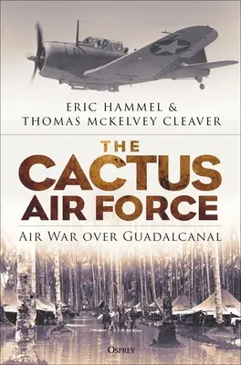 Kaktusové letectvo: Vzdušná vojna nad Guadalcanalom - The Cactus Air Force: Air War Over Guadalcanal