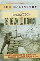 Operácia Sealion - Ako Británia v roku 1940 rozdrvila sny nemeckej vojenskej mašinérie o invázii - Operation Sealion - How Britain Crushed the German War Machine's Dreams of Invasion in 1940