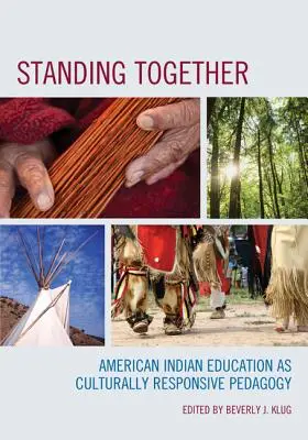 Standing Together: Vzdelávanie amerických Indiánov ako kultúrne citlivá pedagogika - Standing Together: American Indian Education as Culturally Responsive Pedagogy
