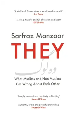 Oni: Čo si moslimovia a nemoslimovia o sebe navzájom myslia zle - They: What Muslims and Non-Muslims Get Wrong about Each Other