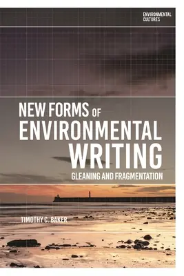 Nové formy environmentálneho písania: Zber a fragmentácia - New Forms of Environmental Writing: Gleaning and Fragmentation