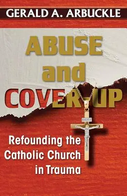 Zneužívanie a zakrývanie: Znovuobnovenie Katolíckej cirkvi v čase traumy - Abuse and Cover-Up: Refounding the Catholic Church in Trauma