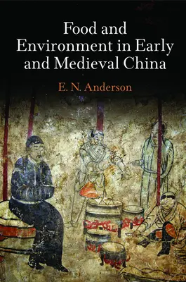 Potraviny a životné prostredie v ranej a stredovekej Číne - Food and Environment in Early and Medieval China