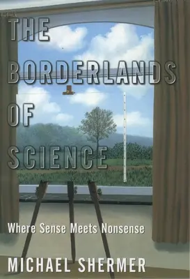 Hranice vedy: Kde sa rozum stretáva s nezmyslom - The Borderlands of Science: Where Sense Meets Nonsense