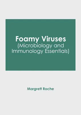 Penové vírusy (Základy mikrobiológie a imunológie) - Foamy Viruses (Microbiology and Immunology Essentials)