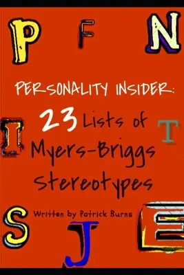 Personality Insider: 23 zoznamov Myers-Briggsových stereotypov - Personality Insider: 23 Lists of Myers-Briggs Stereotypes