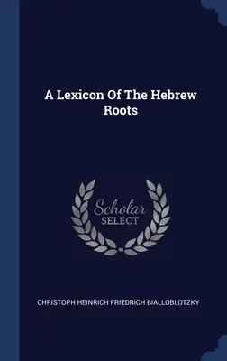 Lexikón hebrejských koreňov - A Lexicon Of The Hebrew Roots
