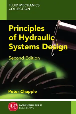 Princípy navrhovania hydraulických systémov, druhé vydanie - Principles of Hydraulic Systems Design, Second Edition