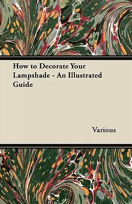 Ako si ozdobiť tienidlo na lampu - ilustrovaný sprievodca - How to Decorate Your Lampshade - An Illustrated Guide