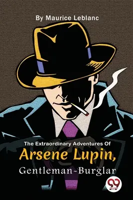 Neobyčajné dobrodružstvá Arsnea Lupina, džentlmena - lupiča - The Extraordinary Adventures Of Arsne Lupin, Gentleman-Burglar