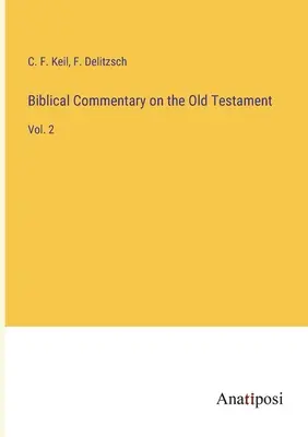 Biblický komentár k Starému zákonu: 2. zväzok - Biblical Commentary on the Old Testament: Vol. 2