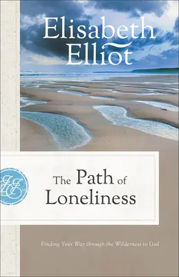 Cesta osamelosti: Hľadanie cesty cez púšť k Bohu - The Path of Loneliness: Finding Your Way Through the Wilderness to God
