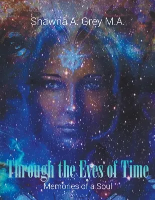 Očami času: Spomienky na dušu - Through The Eyes Of Time: Memories of a Soul