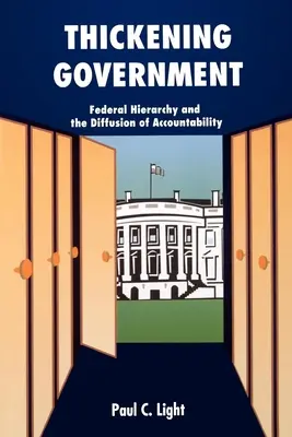 Zahusťovanie vlády: Federálna hierarchia a šírenie zodpovednosti - Thickening Government: Federal Hierarchy and the Diffusion of Accountability