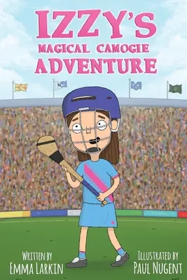 Izzyho čarovné dobrodružstvo v camogie - Izzy's Magical Camogie Adventure