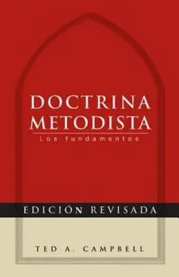 Metodická doktrína: Metodistická náuka: Los Fundamentos = Metodistická náuka - Doctrina Metodista: Los Fundamentos = Methodist Doctrine