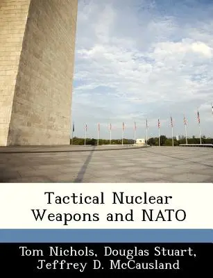 Taktické jadrové zbrane a NATO - Tactical Nuclear Weapons and NATO