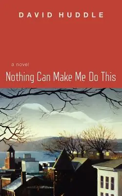 Nič ma k tomu nedonúti - Nothing Can Make Me Do This