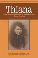 Thiana: AVDELA - macedónska dedina na severozápade Grécka - rodná krajina Thiany - Thiana: AVDELA-A Macedonian Village in the Northwestern Greece-Thiana's Native Land