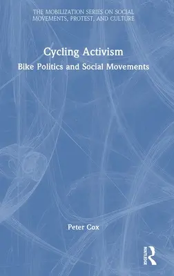 Cyklistický aktivizmus: Cyklistická politika a sociálne hnutia - Cycling Activism: Bike Politics and Social Movements
