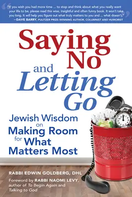 Povedz nie a nechaj ísť: Židovská múdrosť o tom, ako vytvoriť priestor pre to, na čom najviac záleží - Saying No and Letting Go: Jewish Wisdom on Making Room for What Matters Most