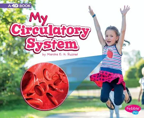 Môj obehový systém: 4D kniha - My Circulatory System: A 4D Book