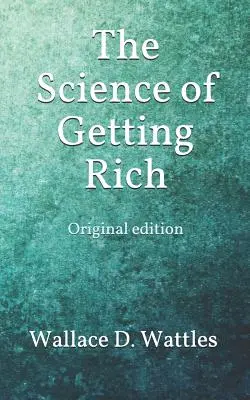 The Science of Getting Rich: pôvodné vydanie - The Science of Getting Rich: Original edition
