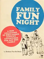 Zábavný rodinný večer: Na základe Biblie: Dobrodružstvá a hry pre každú veľkú rodinu. - Family Fun Night: Bible Based adventures and games for any size family.