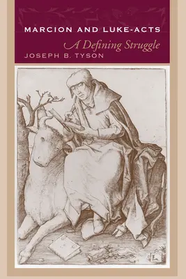 Marcion a Lukášove skutky: Rozhodujúci zápas - Marcion and Luke-Acts: A Defining Struggle