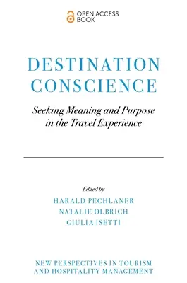 Cieľové svedomie: Hľadanie zmyslu a cieľa v cestovateľských zážitkoch - Destination Conscience: Seeking Meaning and Purpose in the Travel Experience