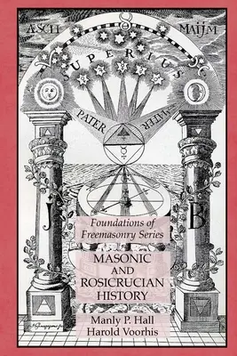 Dejiny slobodomurárstva a ružomberského rádu: Základy slobodomurárstva - Masonic and Rosicrucian History: Foundations of Freemasonry Series