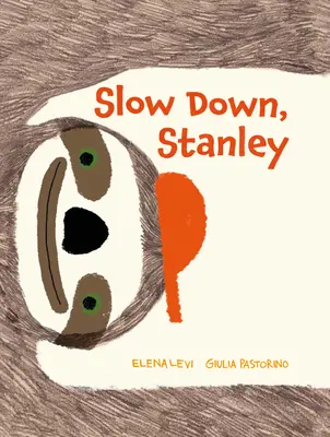 Spomaľ, Stanley - Slow Down, Stanley