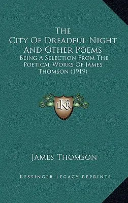 Mesto strašnej noci a iné básne: Výber z básnických diel Jamesa Thomsona (1919) - The City Of Dreadful Night And Other Poems: Being A Selection From The Poetical Works Of James Thomson (1919)