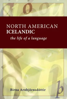 Severoamerická islandčina: život jazyka - North American Icelandic: The Life of a Language