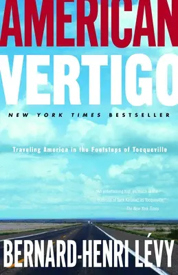 Americké závraty: Cestovanie po Amerike v Tocquevillových stopách - American Vertigo: Traveling America in the Footsteps of Tocqueville
