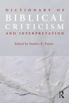 Slovník biblickej kritiky a interpretácie - Dictionary of Biblical Criticism and Interpretation