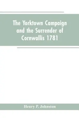 Yorktownská kampaň a Cornwallisova kapitulácia 1781 - The Yorktown Campaign and the Surrender of Cornwallis 1781
