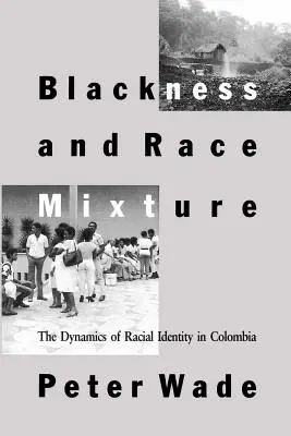 Čierna pleť a rasová zmes: Dynamika rasovej identity v Kolumbii - Blackness and Race Mixture: The Dynamics of Racial Identity in Colombia