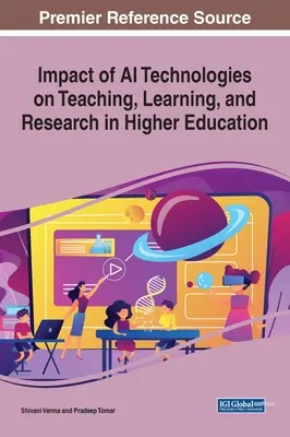 Vplyv technológií umelej inteligencie na vyučovanie, vzdelávanie a výskum vo vysokoškolskom vzdelávaní - Impact of AI Technologies on Teaching, Learning, and Research in Higher Education