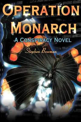 Operácia Monarch: Konšpiračný román - Operation Monarch: A Conspiracy Novel