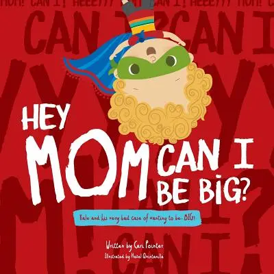 Hej, mami, môžem byť veľký - Hey Mom Can I Be Big