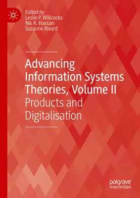 Pokrokové teórie informačných systémov, II. diel: Produkty a digitalizácia - Advancing Information Systems Theories, Volume II: Products and Digitalisation