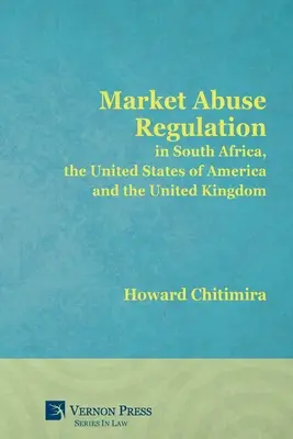 Regulácia zneužívania trhu v Južnej Afrike, Spojených štátoch amerických a Spojenom kráľovstve - Market Abuse Regulation in South Africa, the United States of America and the United Kingdom