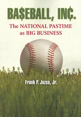 Baseball, Inc: Národná zábava ako veľký biznis - Baseball, Inc.: The National Pastime as Big Business