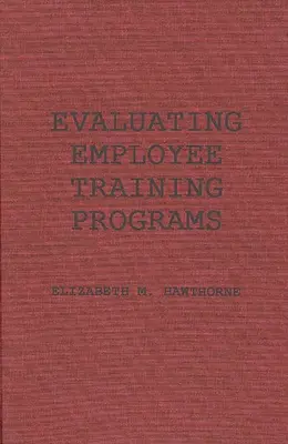 Hodnotenie programov vzdelávania zamestnancov: Príručka pre manažérov ľudských zdrojov založená na výskume - Evaluating Employee Training Programs: A Research-Based Guide for Human Resources Managers