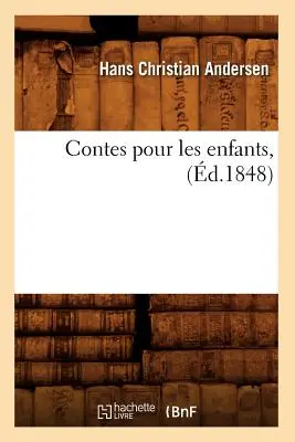 Rozprávky pre deti (Contes Pour Les Enfants), (nar. 1848) - Contes Pour Les Enfants, (d.1848)