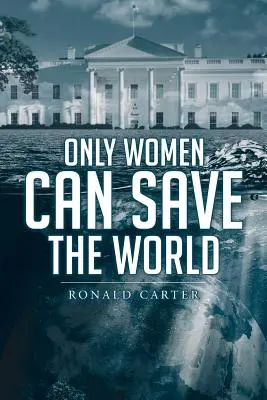 Iba ženy môžu zachrániť svet - Only Women Can Save the World