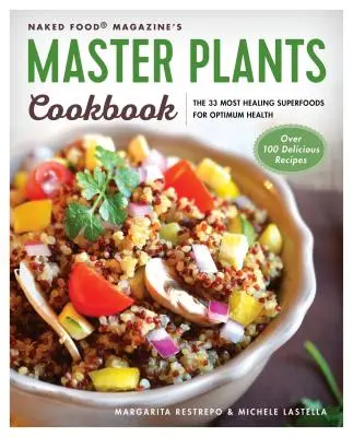 Majstrovská kuchárka rastlín: 33 najliečivejších superpotravín pre optimálne zdravie - Master Plants Cookbook: The 33 Most Healing Superfoods for Optimum Health