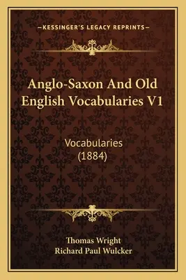 Anglo-Saxon And Old English Vocabularies V1: Vocabularies (1884)